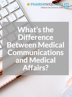What’s the Difference Between Medical Communications and Medical Affairs?